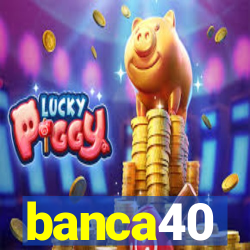 banca40