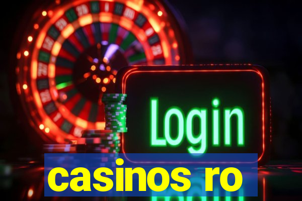 casinos ro