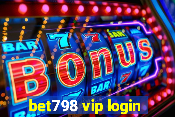 bet798 vip login