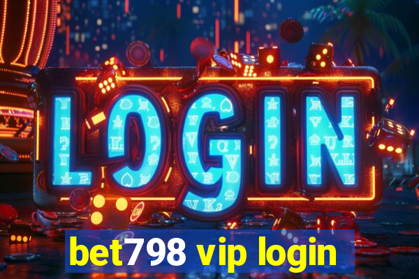 bet798 vip login