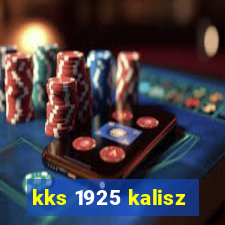 kks 1925 kalisz