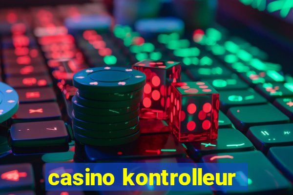 casino kontrolleur