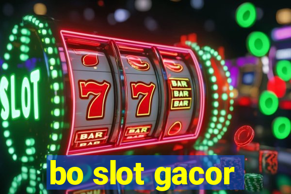 bo slot gacor