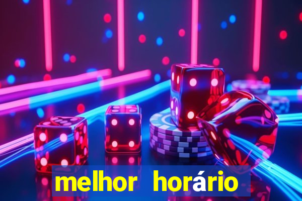 melhor horário fortune dragon