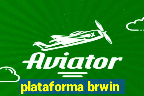 plataforma brwin