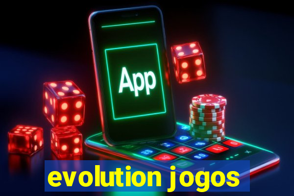 evolution jogos