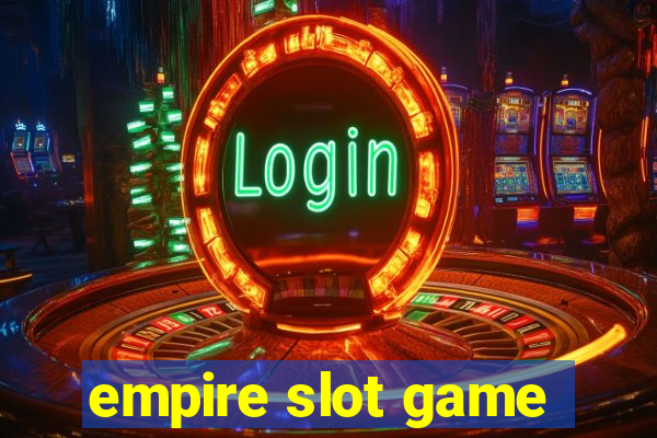 empire slot game