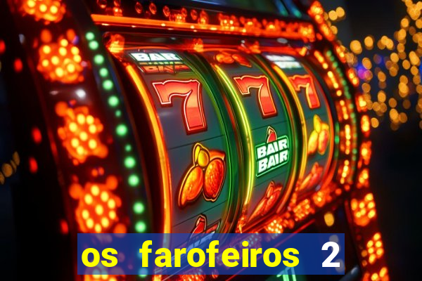 os farofeiros 2 rede canais