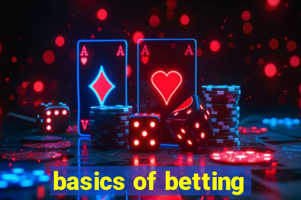 basics of betting