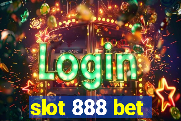 slot 888 bet