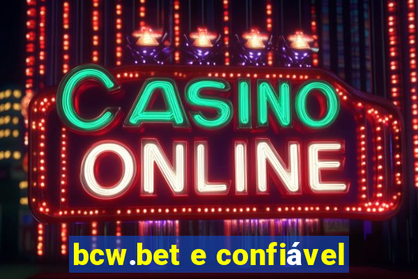 bcw.bet e confiável