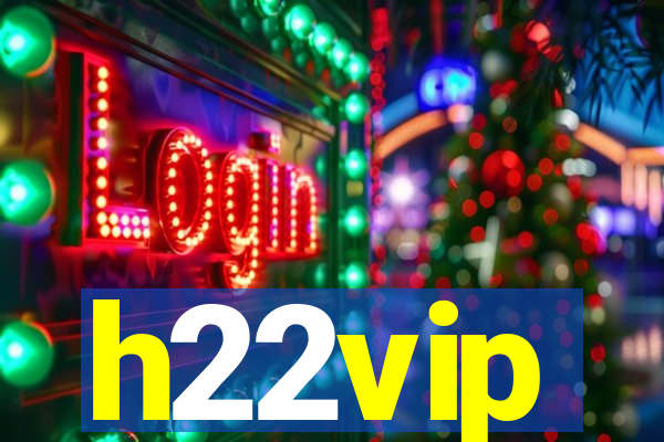 h22vip