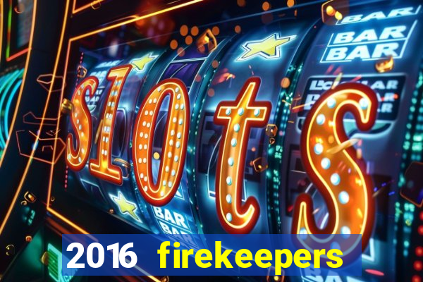 2016 firekeepers casino 400