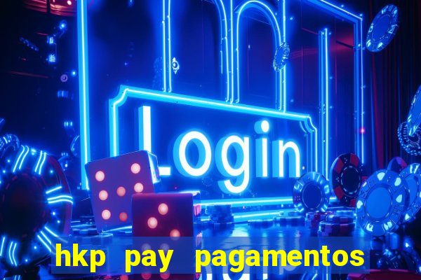 hkp pay pagamentos ltda jogo do tigre