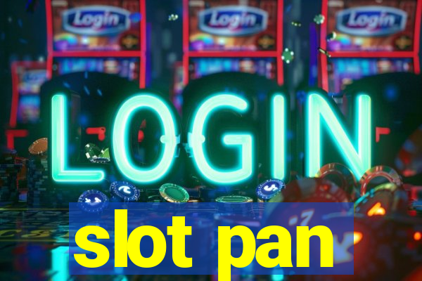 slot pan