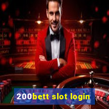 200bett slot login