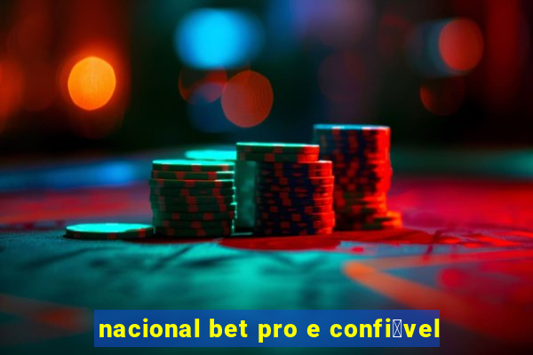 nacional bet pro e confi谩vel