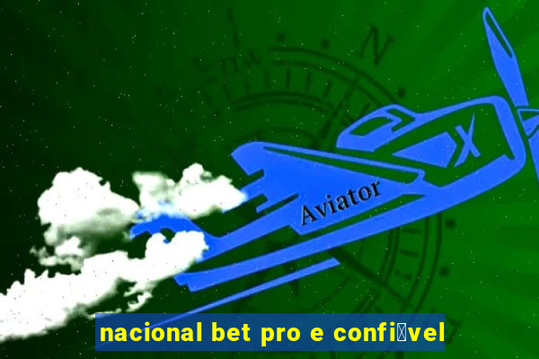 nacional bet pro e confi谩vel