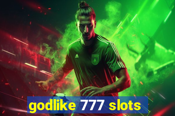 godlike 777 slots