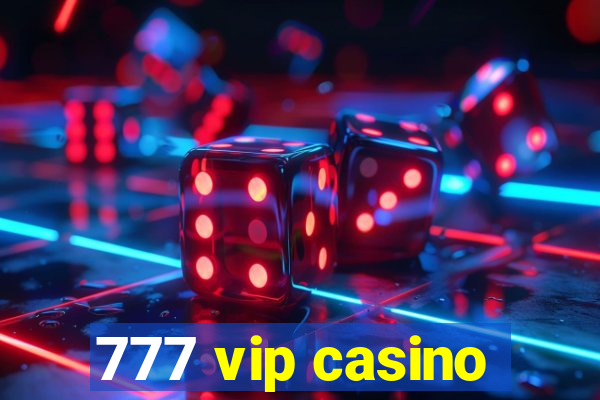 777 vip casino