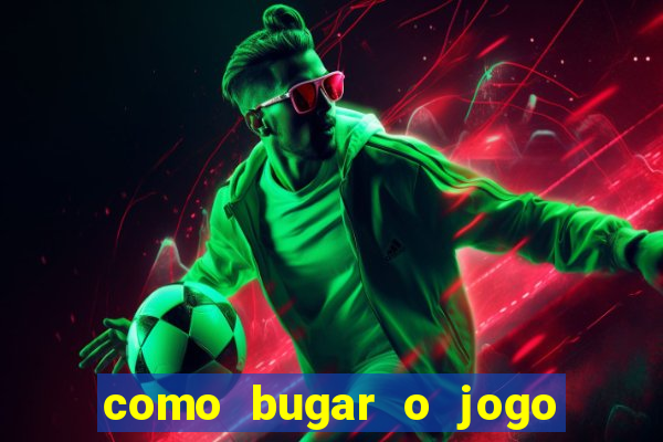 como bugar o jogo fortune tiger