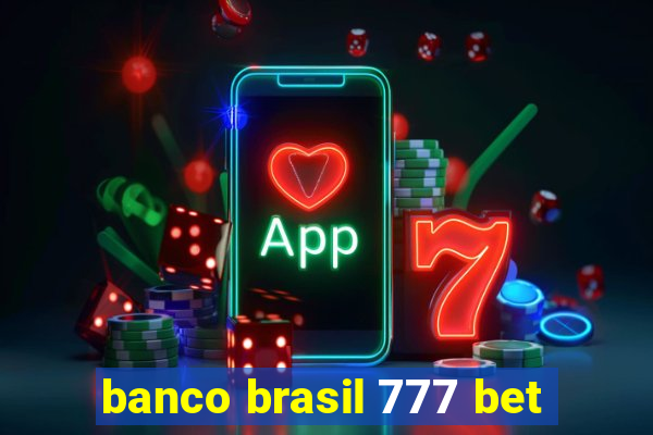 banco brasil 777 bet