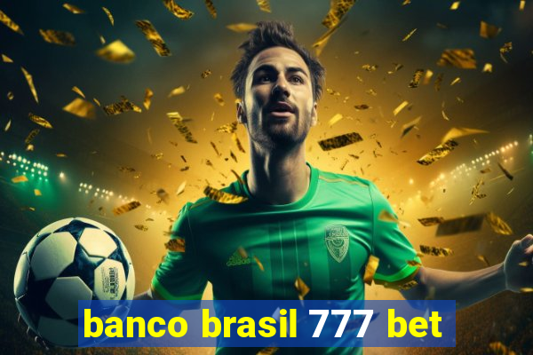 banco brasil 777 bet