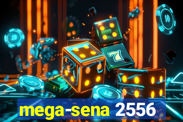 mega-sena 2556