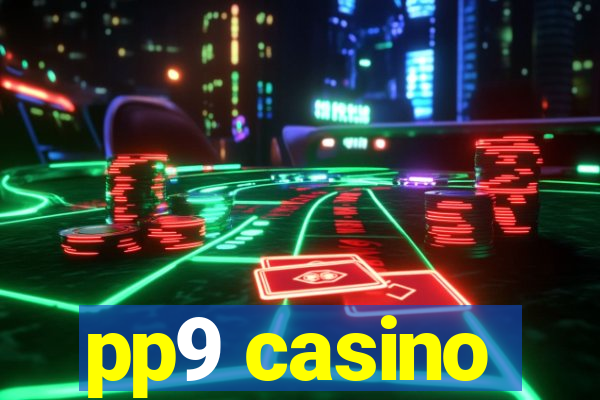 pp9 casino