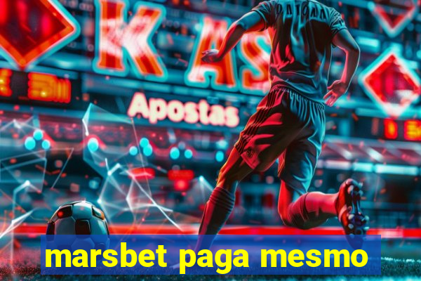 marsbet paga mesmo