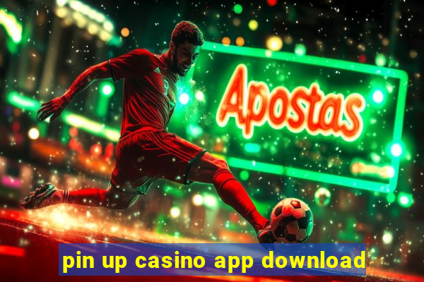 pin up casino app download