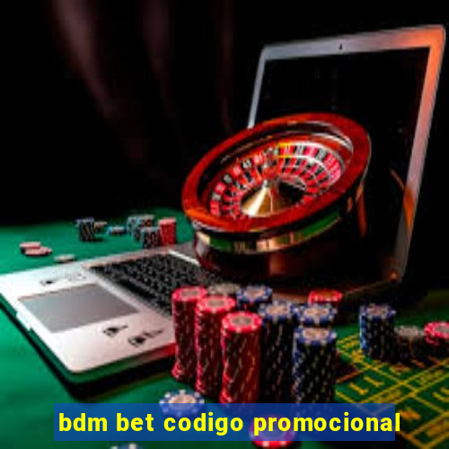 bdm bet codigo promocional