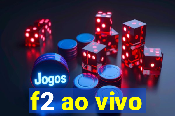 f2 ao vivo