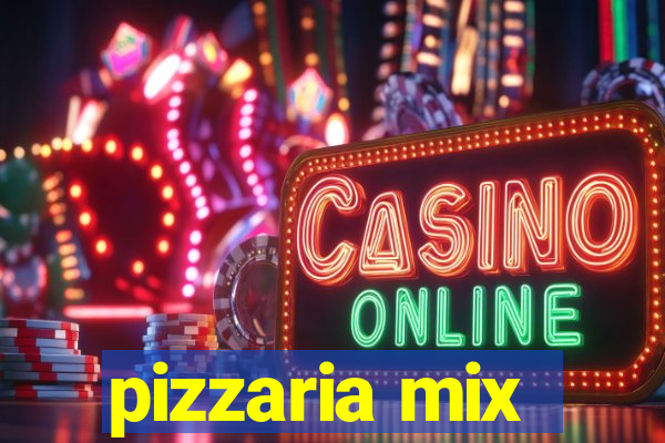 pizzaria mix