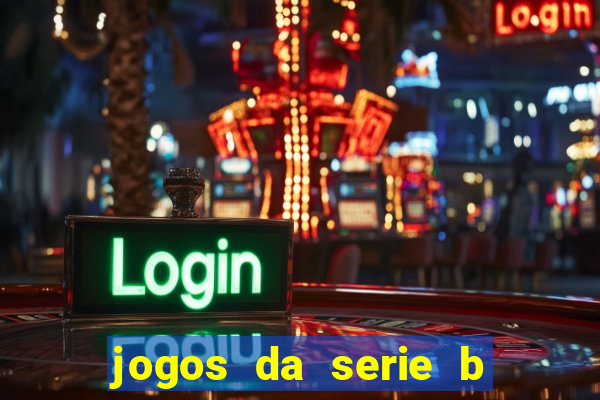 jogos da serie b ao vivo