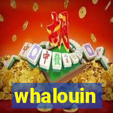 whalouin