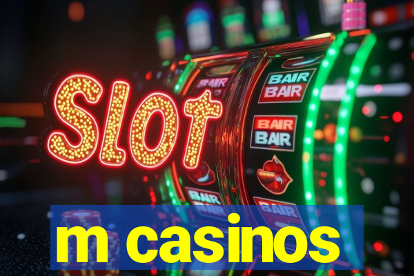 m casinos