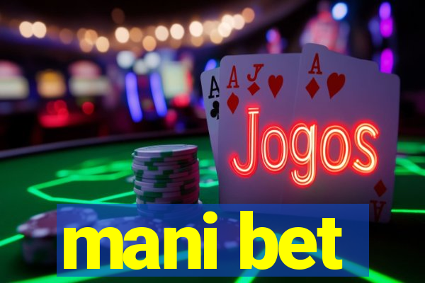 mani bet