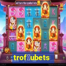 trof茅ubets