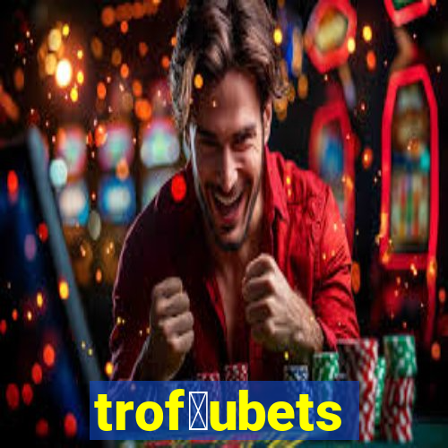 trof茅ubets