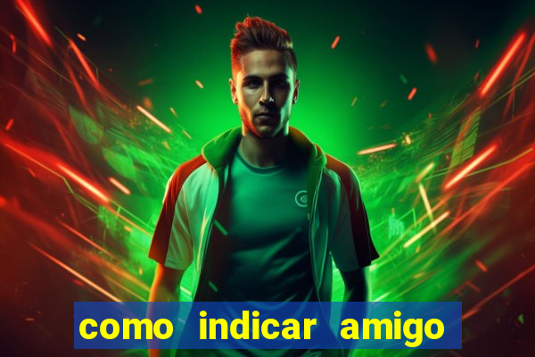 como indicar amigo no sportingbet