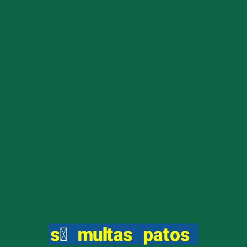 s贸 multas patos de minas