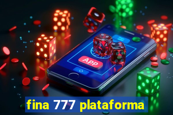 fina 777 plataforma