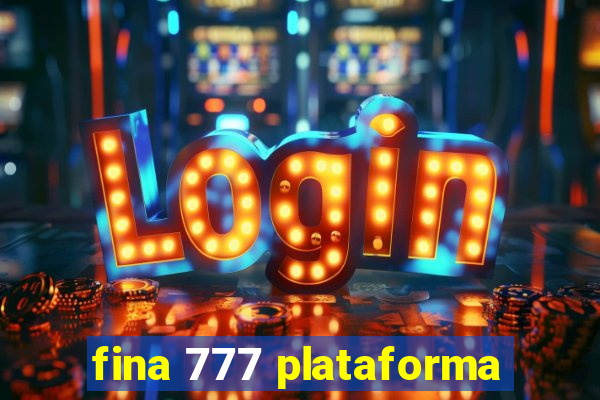 fina 777 plataforma