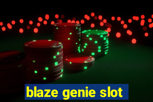 blaze genie slot