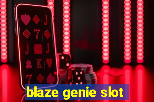 blaze genie slot