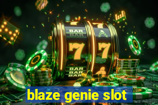 blaze genie slot