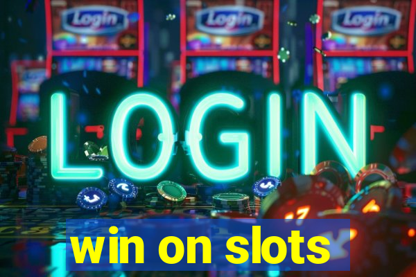 win on slots