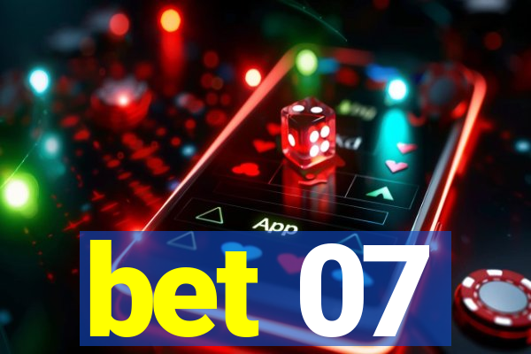 bet 07