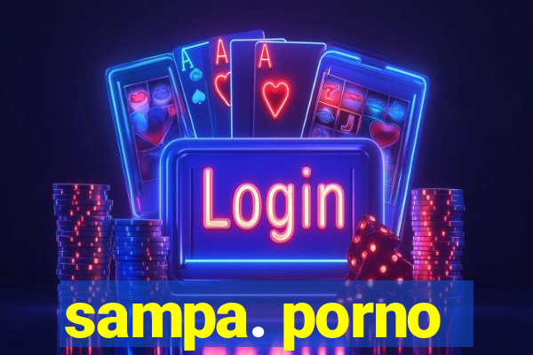 sampa. porno